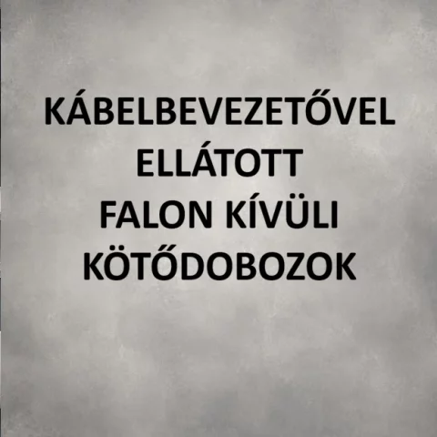 Kábelbevezetővel ellátott falon kívüli kötődobozok