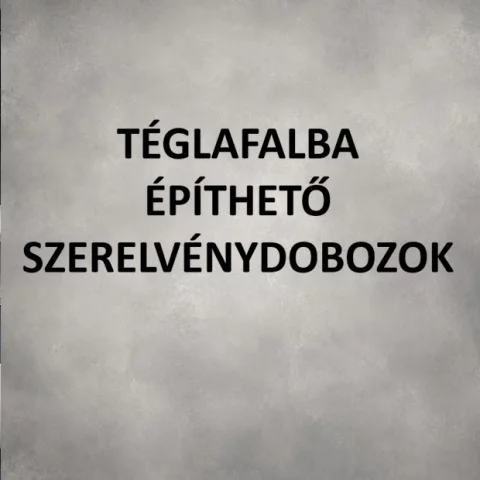 Téglafalba építhető szerelvénydobozok