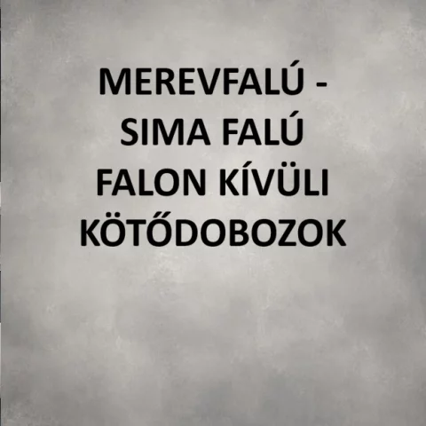 Merevfalú – sima falú falon kívüli kötődobozok